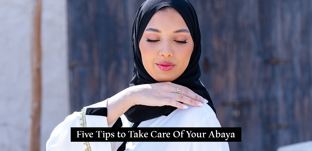 Take Care Of Your Abaya